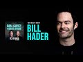 Bill Hader | Full Episode | Fly on the Wall with Dana Carvey and David Spade