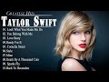 Taylor Swift - Taylor Swift Greatest Hits Full Album 2021