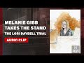 Melanie Gibb testifies at Lori Vallow Daybell trial