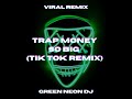 Trap Money So Big (Tik Tok Edit)