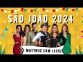 Mastruz com Leite 2024 - Mastruz com Leite Músicas Pra Tocar no São João 2024