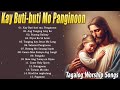 Kay Buti-buti Mo Panginoon With Lyrics - Tagalog Worship Christian Songs Morning Praise & Worship