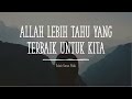 Allah Lebih Tahu Yang Terbaik Untuk Kita Ustadz Hanan Attaki