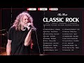 The Classic Rock Best Of 60s 70s 80s - The Beatles, Led Zeppelin, The Eagles, CCR, Queen