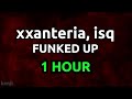 XXANTERIA - FUNKED UP (1 HOUR)