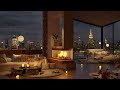 Smooth Jazz Nights by the City 🎵  Luxurious Bedroom Ambience for Relaxation and Focus, Work, Study