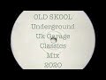 Old Skool Underground Classics Uk Garage Mix 2020