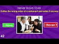 Never Have I Ever… - Funny Questions