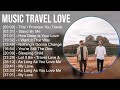 Music Travel Love 2024 MIX Favorite Songs - This I Promise You Travel Love Ft. Dave, Stand By Me...