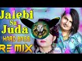 Jalebi Sa Juda Dj Remix Hard Bass | Full Vibration Mix | Dj Parveen Saini Mahendergarh