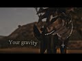 [Feralheart] Gravity