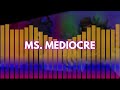 MS. MEDIOCRE | (Song Remix by @Kohtix)