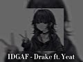 IDGAF || Drake, ft. Yeat ( Sped Up.)  || #fypシ #spedup