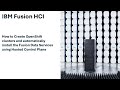IBM Fusion HCI --  Your cloud in a box -- Spin up a cluster in as little as 15 mins.