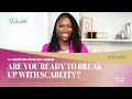 Wisdom Point #15 - Are You Ready to Break Up with Scarcity?