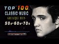 Top 100 Best Songs | Best Songs Of 50s-70s 🎻 Elvis Presley, Paul Anka, Frank Sinatra...