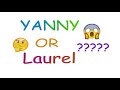 DO YOU HEAR YANNY OR LAUREL?!