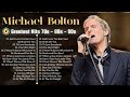 Michael Bolton, Soft Rock Ballads 70s 80s 90s  Rod Stewart, Eric Clapton, Elton John, Phil Collins