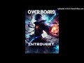 Introvert - Over Board (prod. Yk Benz)