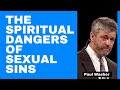 Paul Washer On the Serious Consequences Of Sexual Sins