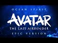 Ocean Spirit (Aang Becomes Ocean) - Avatar: The Last Airbender | EPIC VERSION