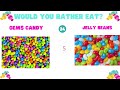 Would you rather Challenge#1|The Hardest Sweet Decision Evermade|@Mind bender Trivia|Sweet Edition#1