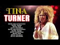 T i n a T u r n e r Greatest Hits Songs Full Album 2023 ~ Tina Turner Best Song Ever All Time