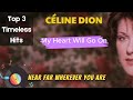 ✨  Céline Dion - Top 3 Timeless Hits