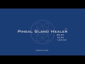 Pineal Gland Healer (v.2) - Activate and Heal the Pineal Gland - Binaural Beats - Meditation Music