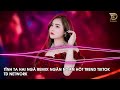 Tình Ta Hai Ngã Remix Ngân Ngân (TD Network) ~ Tại Sao Anh Còn Thương Em Mãi Remix Hót Trend Tiktok