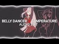 belly dancer x temperature (edit audio)