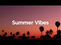 Summer Vibes 😍 - Summer Chill Mix 🌴