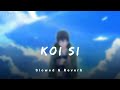 Koi Si - Lofi Song | Slowed & Reverb | Afsana Khan | Trds Remix 💔
