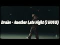 Drake - Another Late Night Ft. Lil Yachty (1 HOUR)