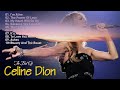 Celine Dion Greatest Hits - Best Songs