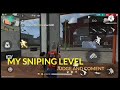 MY SNIPING LEVEL ......JUDGE...AND COMMENT..
