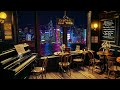 Jazz Piano Music In The Coffee Shop Space By The River And Listen To Relaxing Jazz Music-Jazz Music