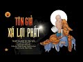 Tôn Giả Xá Lợi Phất - Thập Đại Đệ Tử Truyện | Thanh Tịnh Pháp