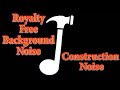 Royalty Free Background Noise Construction Noise