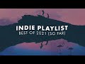 Indie Playlist | Best of 2021 (So Far)
