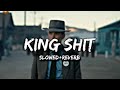 King Shit Attitude 🗿 Lofi Song || Slowed and Reverb || Instagram Trending Song ||@TOXICLOFIBEATZ