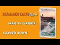 summer days - martin garrix | slowed