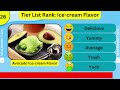 Tier List Rank#1: Ice-cream flavors from favorite to Trash|@Mind Bender Trivia| Ice-cream edition