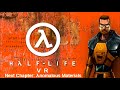 Half-Life VR: Chapter 1 - Black Mesa Inbound