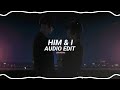 him & i - g-easy & halsey [edit audio]