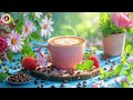 Sweet Coffee Jazz - Energize your day with Positive May Morning Jazz and Happy Bossa Nova Piano