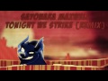 Sayonara Maxwell - Tonight We Strike [Remix]