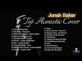 JONAH BAKER TOP 22 ACOUSTIC COVER / NON STOP