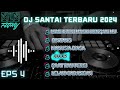 DJ SANTAI TERBARU 2024 || BIKIN TENANG HATI