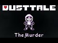 Dusttale | The Murder (Cover) | Undertale AU